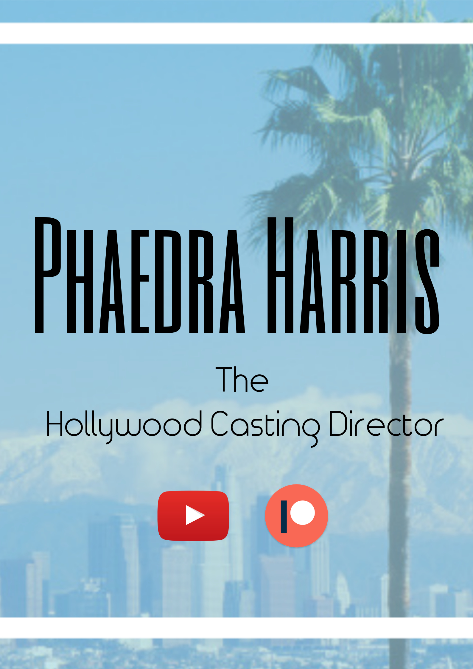 Phaedra Harris: The Hollywood Casting Director